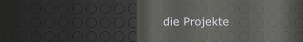 die Projekte